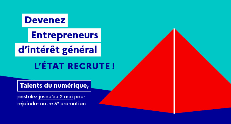 Devenez Entrepreneurs d'intérêt général. L'Etat recrute !